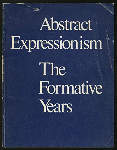 Abstract expressionism, the formative years