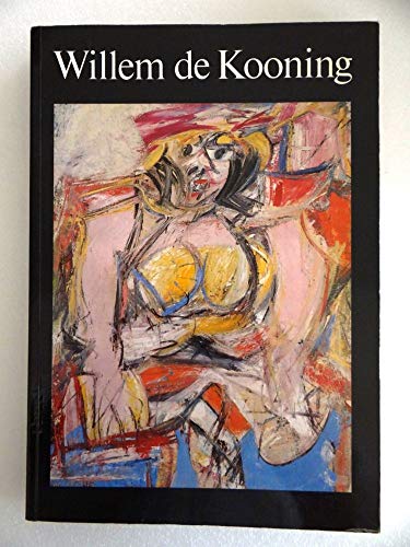 Willem De Kooning; Drawings, Paintings, Sculpture