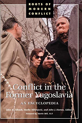 Conflict in the Former Yugoslavia : An Encyclopedia