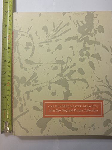 One Hundred Master Drawings from the New England Private Collections