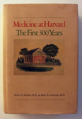 Medicine at Harvard : The First 300 Years