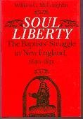 Soul Liberty: The Baptists' Struggle in New England, 1630-1833