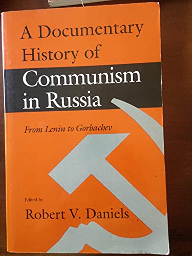 A Documentary History of Communism in Russia: From Lenin to Gorbachev