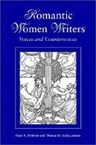 Romantic Women Writers: Voices and Countervoices
