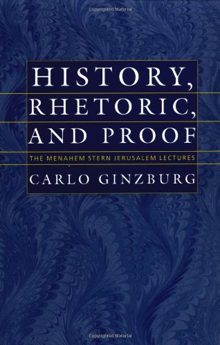 History, Rhetoric, and Proof (The Menahem Stern Jerusalem Lectures)