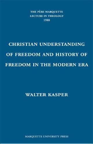 Christian Understanding of Freedom and the History of Freedom in the Modern Era, The: The Meeting...