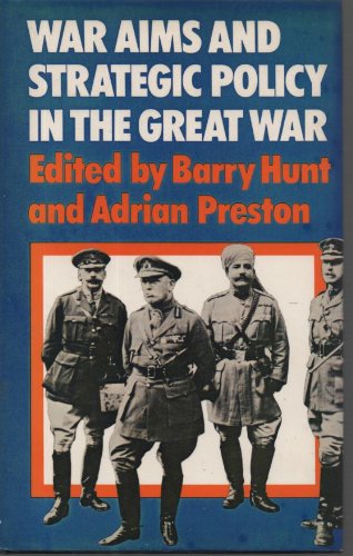 War Aims and Strategic Policy in the Great War, 1914-1918