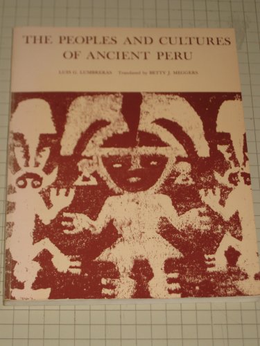 THE PEOPLES AND CULTURES OF ANCIENT PERU (De Los Pueblos, Las Culturas y Las Artes Del Antigua Perú