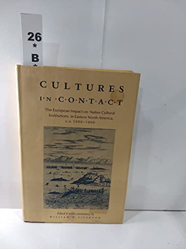 CULTURES IN CONTACT: The Impact of European Contacts on Native American Cultural Institutions, A....