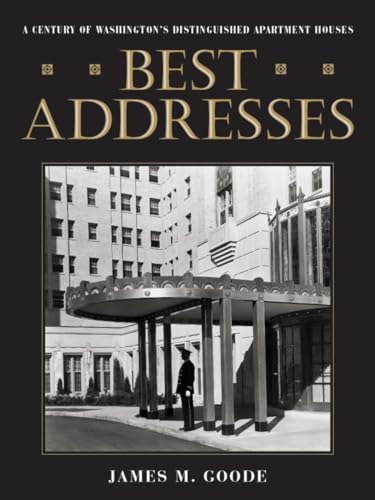 Best Addresses: A Century of Washington's Distinguished Apartment Houses.