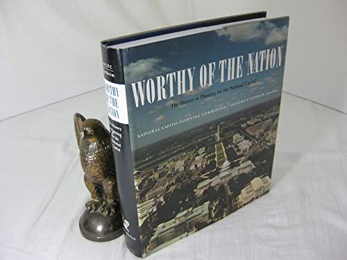 Worthy of the Nation: The History of Planning for the National Capital