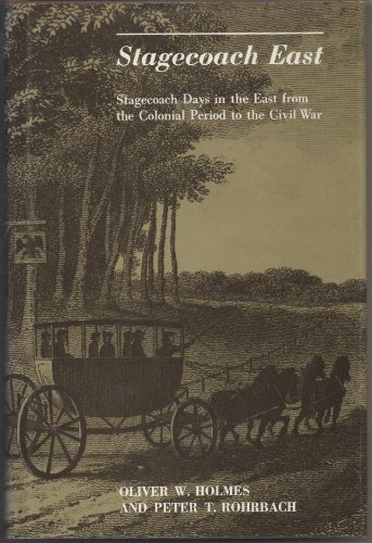 Stagecoach East: Stagecoach Days in the East from Colonial Period to the Civil War