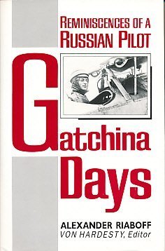 Gatchina Days: Reminiscences of a Russian Pilot