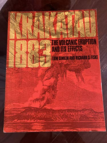 Krakatau, 1883 : The Volcanic Eruption and Its Effects