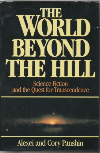 The World Beyond the Hill - Science Fiction and the Quest for Transcendence