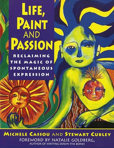 Life, Paint and Passion: Reclaiming the Magic of Spontaneous