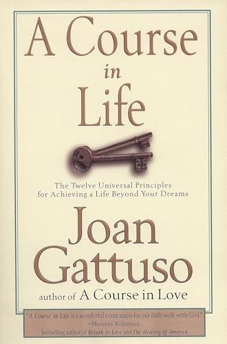 A Course in Life: The Twelve Universal Principles for Achieving a Life Beyond Your Dreams
A Course in Life: The Twelve Universal Principles for Achieving a Life Beyond Your Dreams