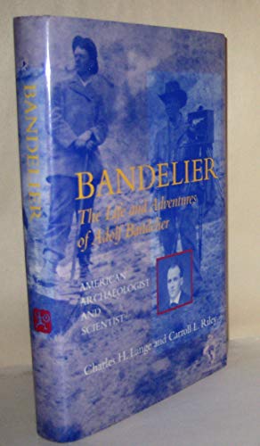 Bandelier: The Life and Adventures of Adolph Bandelier