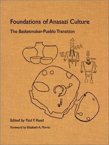 Foundations of Anasazi Culture: The Basketmaker-PuebloTransition
