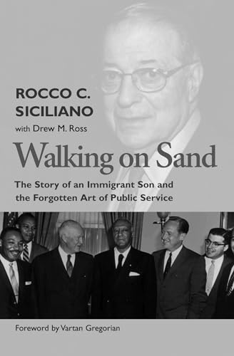 Walking On Sand: The Story Of An Immigrant Son And The Forgotten Art Of Public Service