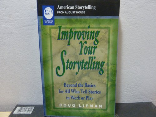 Improving Your Storytelling: Beyond the Basics for All Who Tell Stories in Work and Play (American Storytelling)
Improving Your Storytelling: Beyond the Basics for All Who Tell Stories in Work and Play (American Storytelling)