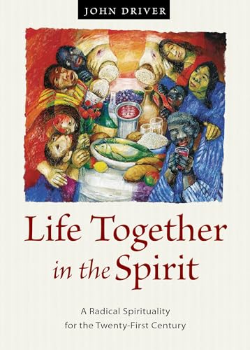 Life Together in the Spirit : A Radical Spirituality for the Twenty-First Century
Life Together in the Spirit : A Radical Spirituality for the Twenty-First Century