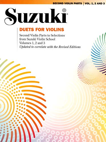 Duets for Violins: Second Violin Parts to Selections from Suzuki Violin School Volumes 1, 2 and 3.
