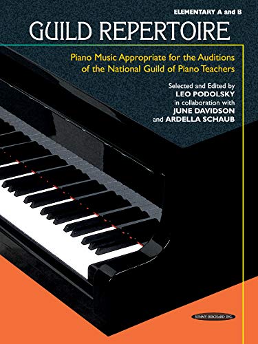 Guild Repertoire: Elementary A and B: Piano Music Appropriate for the Auditions of the National Guild of Piano Teachers
Guild Repertoire: Elementary A and B: Piano Music Appropriate for the Auditions of the National Guild of Piano Teachers