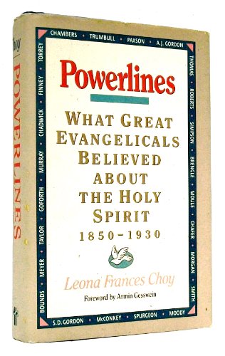 Powerlines: What Great Evangelical Leaders Believed About the Holy Spirit 1850-1930
Powerlines: What Great Evangelical Leaders Believed About the Holy Spirit 1850-1930