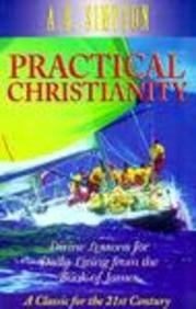 Practical Christianity : Divine Lessons for Daily Living from the Book of James