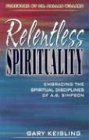 Relentless Spirituality : Embracing the Spiritual Disciplines of A. B. Simpson
Relentless Spirituality : Embracing the Spiritual Disciplines of A. B. Simpson