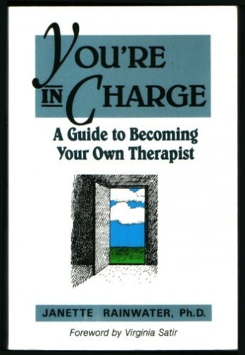 You're in Charge: A Guide to Becoming Your Own Therapist
