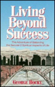 Living Beyond Success: The Adventure of Balancing the Secular and Spiritual Aspects of Life