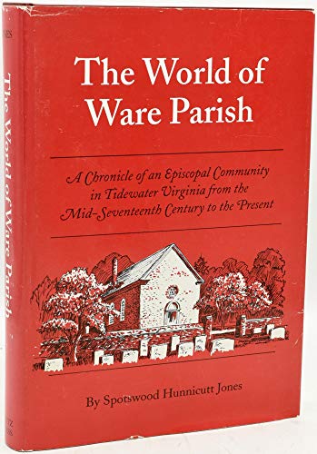 The world of Ware Parish in Gloucester County, Virginia