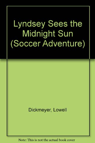 Lyndsey Sees the Midnight Sun (Soccer Adventure series)