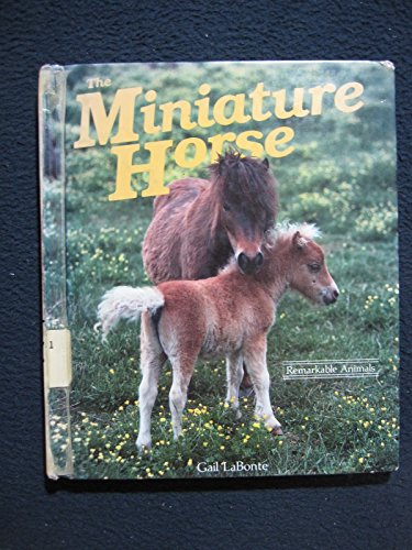 The Miniature Horse (A Dillon Remarkable Animal Book)