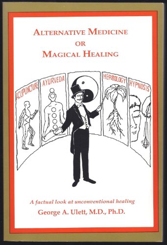 Alternative Medicine or Magical Healing: The Trick Is to Know the Difference