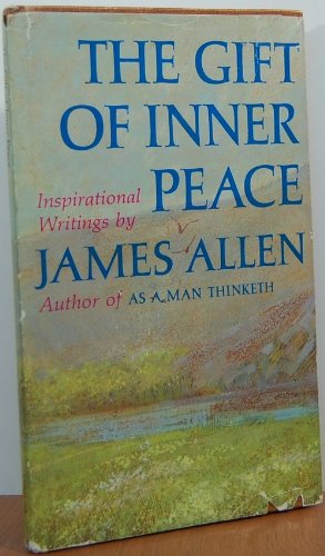 The gift of inner peace; inspirational writings. Edited by Marianne Wilson