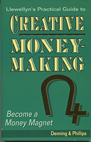 Llewellyn's Practical Guide to Creative Money Making. become a Money Magnet.