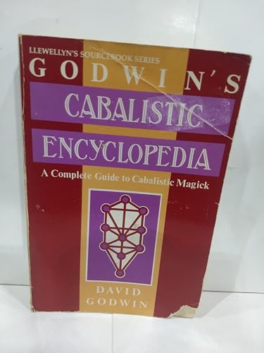 Godwin's Cabalistic Encyclopedia: A Complete Guide to Cabalistic Magick