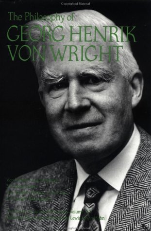 The Philosophy of Georg Henrik von Wright (Library of Living Philosophers)