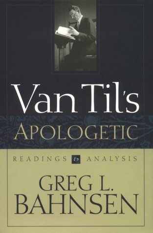 Van Til's Apologetic: Readings & Analysis
