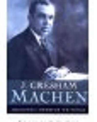J. Gresham Machen: Selected Shorter Writings