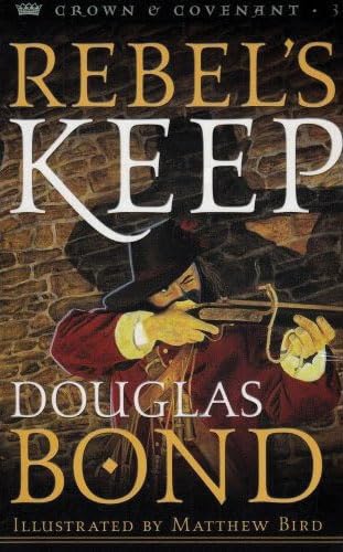 Duncan's War/King's Arrow/Rebel's Keep (Crown and Covenant Series 1-3)