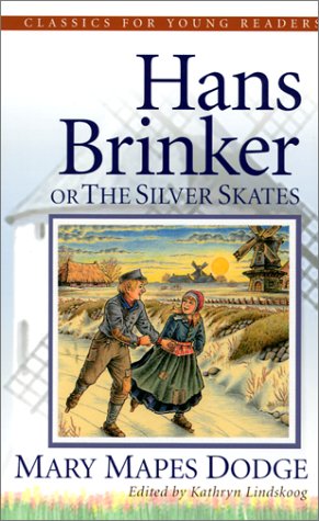 Hans Brinker: Or The Silver Skates (Classics for Young Readers)