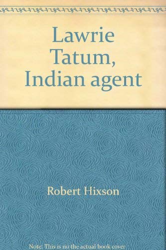 Lawrie Tatum, Indian Agent: Quaker Values and Hard Choices