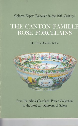 Chinese Export Porcelain in the 19th Century: The Canton Famille Rose Porcelains