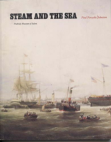 Steam and the Sea: A Guide to the Steamship Collections of the Peabody Museum of Salem
Steam and the Sea: A Guide to the Steamship Collections of the Peabody Museum of Salem