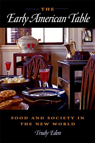 The Early American Table : Food and Society in the New World