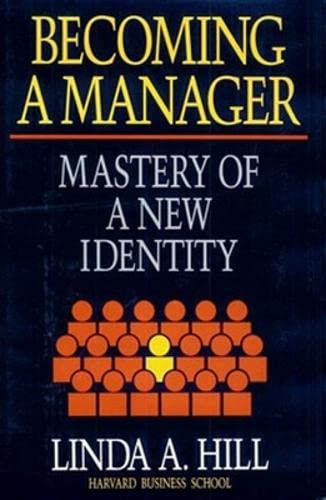 Becoming a Manager Mastery of a New Identity